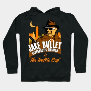 Jake Bullet Cybernautic Division is The Traffic Cop Hoodie